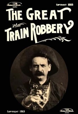 The Great Train Robbery? A Riveting Tale of Daring Bandits and Early Cinematic Techniques!