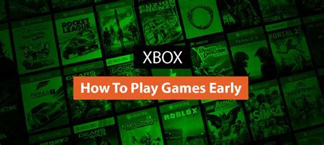 How to Play Games Early on Xbox: Unlocking the Secrets to Early Access and Beyond