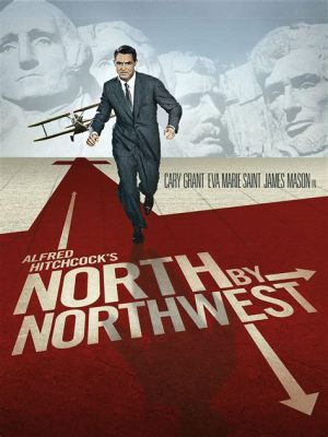 North by Northwest Gizem ve Sürekli Gerilim ile Dolu Muhteşem Bir Yolculuk!