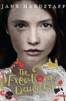 The Executioner's Daughter A Tale of Forbidden Love and Gripping Suspense!